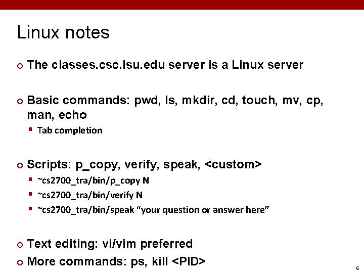 Linux notes ¢ ¢ The classes. csc. lsu. edu server is a Linux server Linux notes ¢ ¢ The classes. csc. lsu. edu server is a Linux server