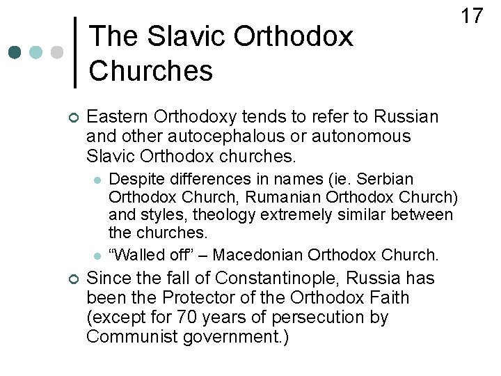 The Slavic Orthodox Churches ¢ Eastern Orthodoxy tends to refer to Russian and other