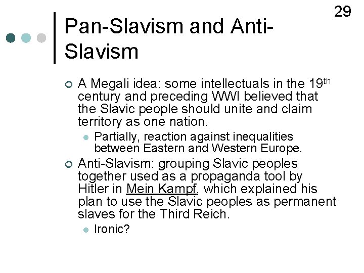 Pan-Slavism and Anti. Slavism ¢ A Megali idea: some intellectuals in the 19 th