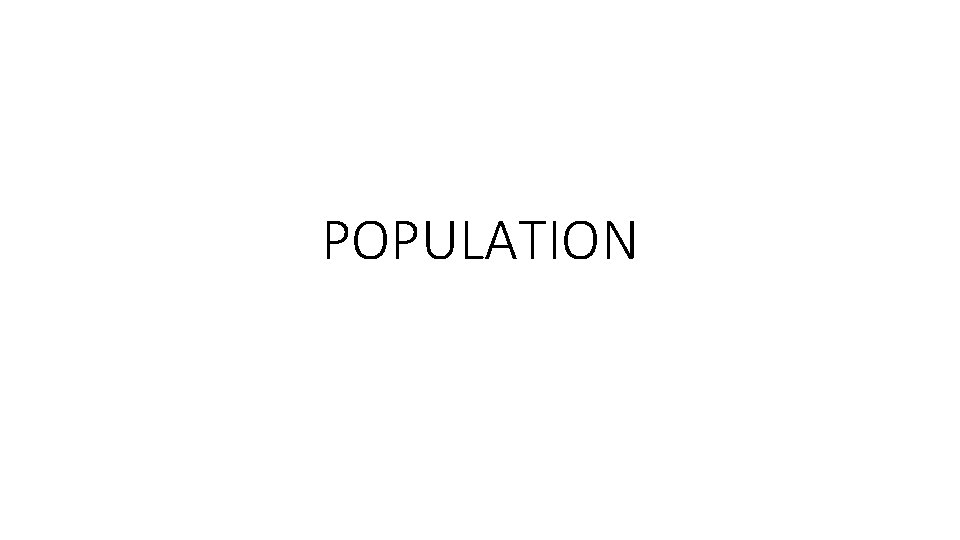POPULATION POPULATION