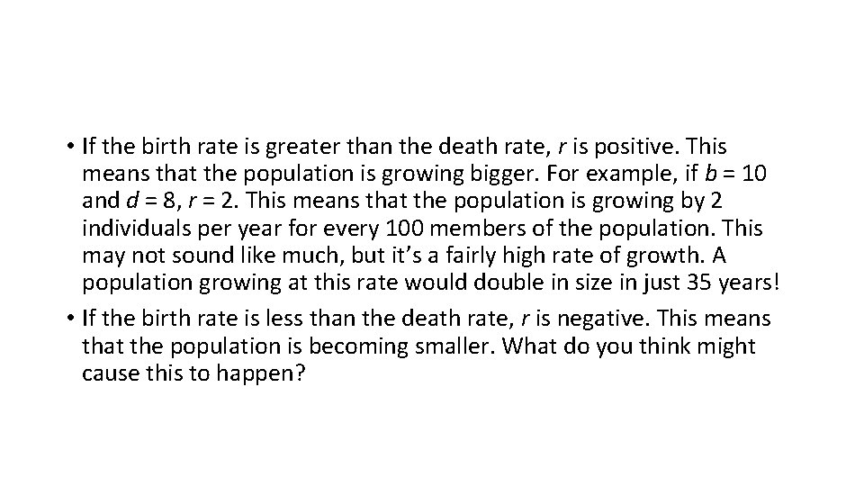 • If the birth rate is greater than the death rate, r is • If the birth rate is greater than the death rate, r is