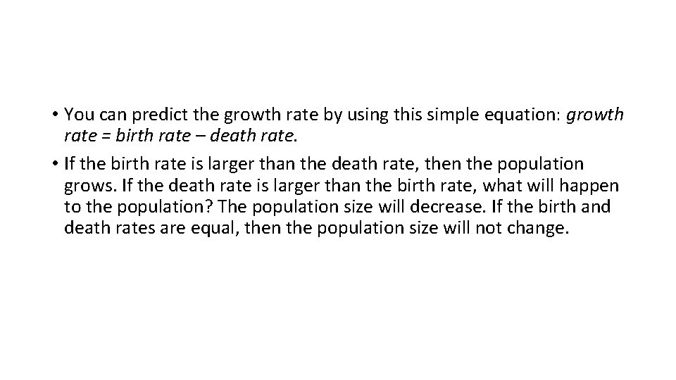 • You can predict the growth rate by using this simple equation: growth • You can predict the growth rate by using this simple equation: growth