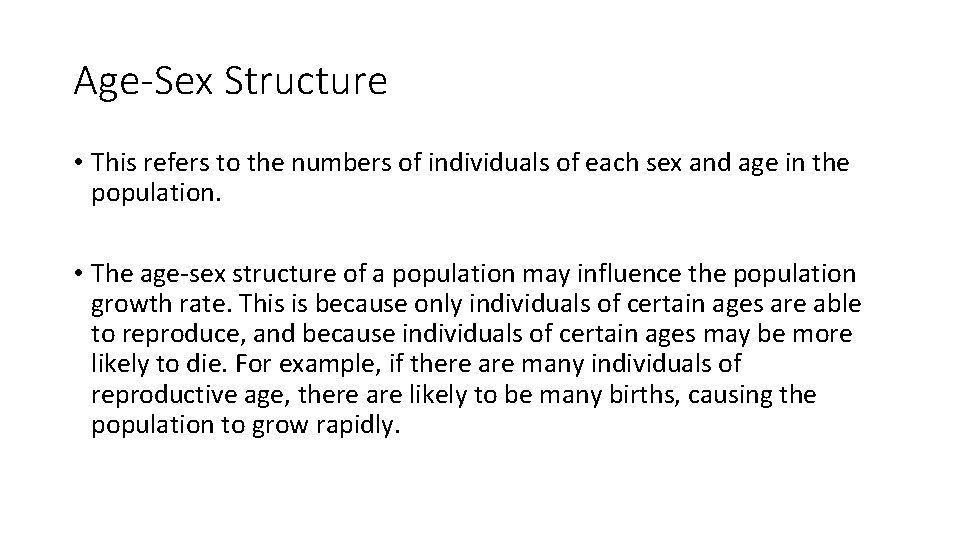 Age-Sex Structure • This refers to the numbers of individuals of each sex and Age-Sex Structure • This refers to the numbers of individuals of each sex and