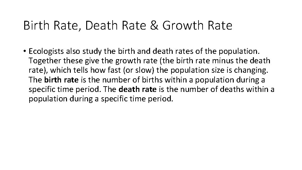 Birth Rate, Death Rate & Growth Rate • Ecologists also study the birth and Birth Rate, Death Rate & Growth Rate • Ecologists also study the birth and