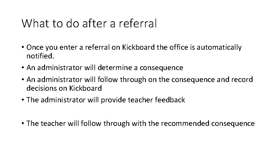 What to do after a referral • Once you enter a referral on Kickboard