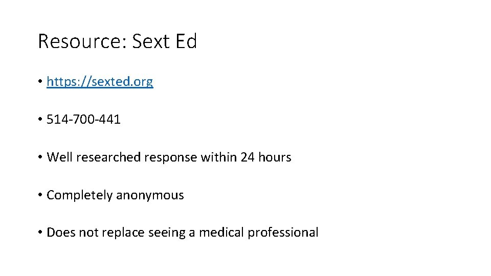 Resource: Sext Ed • https: //sexted. org • 514 -700 -441 • Well researched