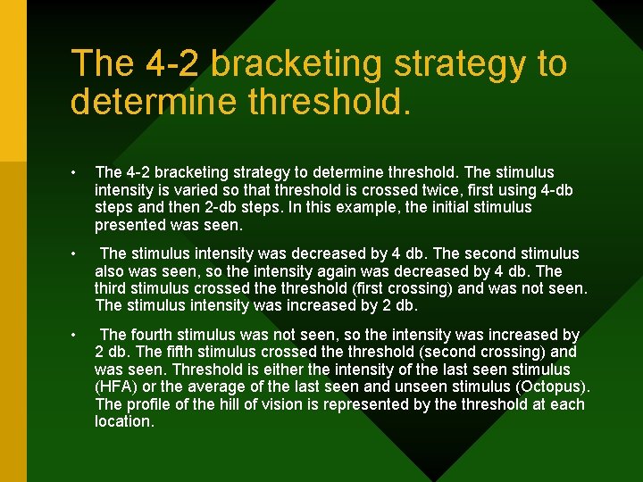 The 4 -2 bracketing strategy to determine threshold. • The 4 -2 bracketing strategy