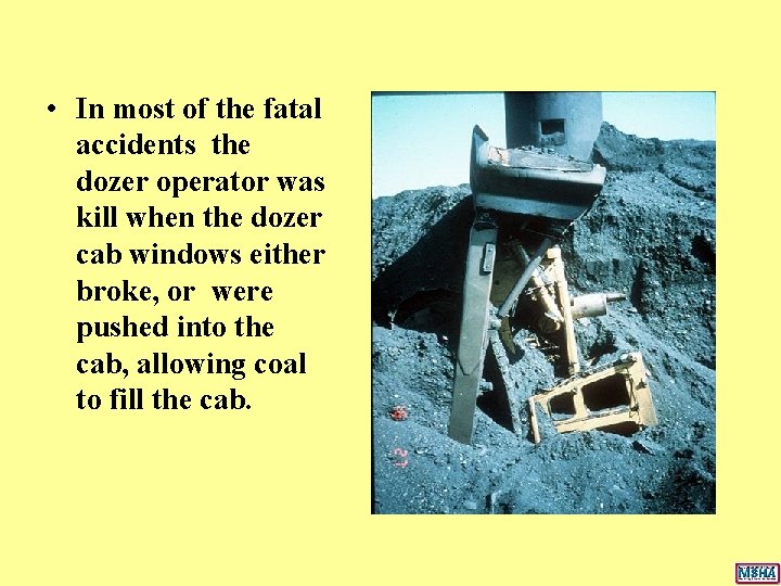 • In most of the fatal accidents the dozer operator was kill when • In most of the fatal accidents the dozer operator was kill when