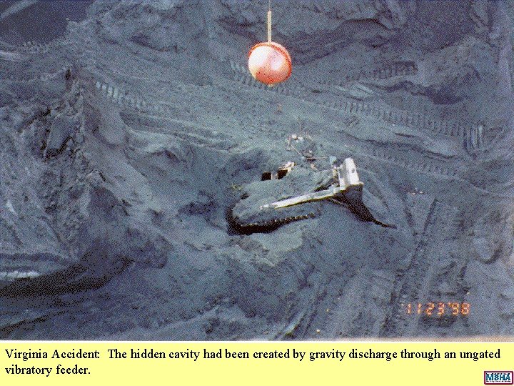 Virginia Accident: The hidden cavity had been created by gravity discharge through an ungated Virginia Accident: The hidden cavity had been created by gravity discharge through an ungated