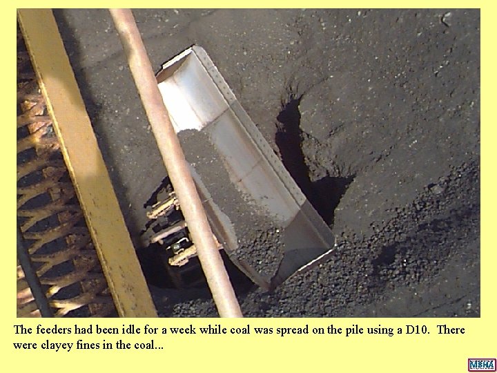 The feeders had been idle for a week while coal was spread on the The feeders had been idle for a week while coal was spread on the