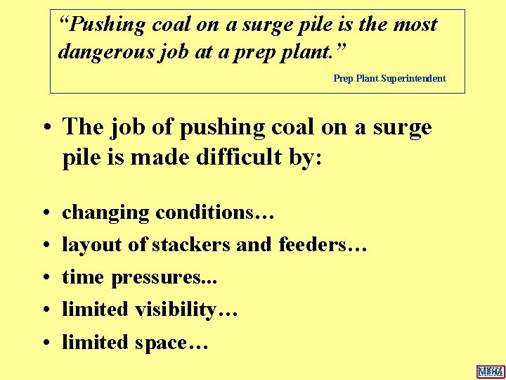 “Pushing coal on a surge pile is the most dangerous job at a prep “Pushing coal on a surge pile is the most dangerous job at a prep