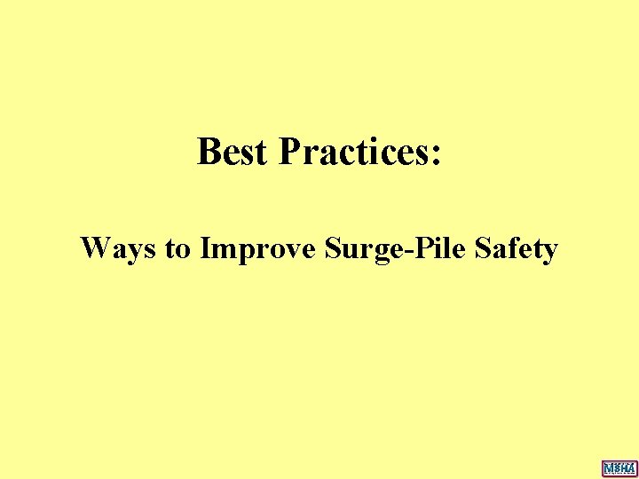 Best Practices: Ways to Improve Surge-Pile Safety Best Practices: Ways to Improve Surge-Pile Safety