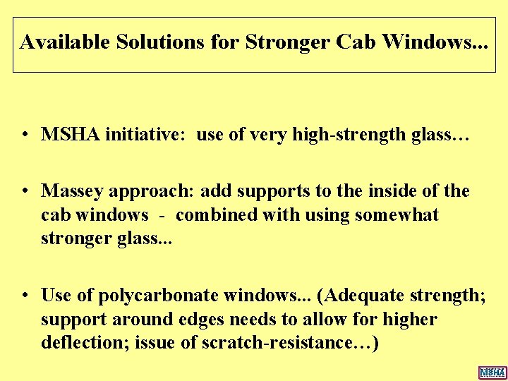 Available Solutions for Stronger Cab Windows. . . • MSHA initiative: use of very Available Solutions for Stronger Cab Windows. . . • MSHA initiative: use of very