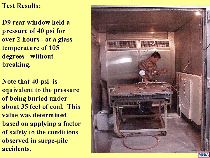Test Results: D 9 rear window held a pressure of 40 psi for over Test Results: D 9 rear window held a pressure of 40 psi for over