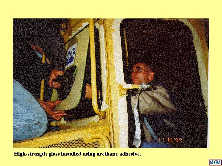 High-strength glass installed using urethane adhesive. High-strength glass installed using urethane adhesive.