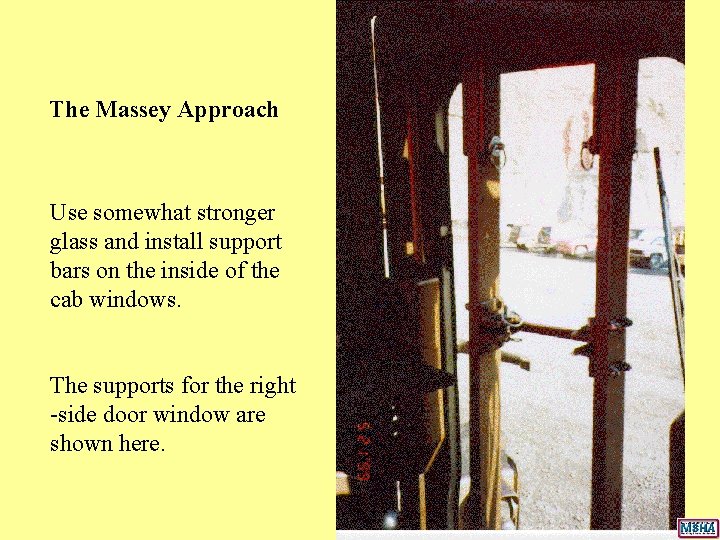The Massey Approach Use somewhat stronger glass and install support bars on the inside The Massey Approach Use somewhat stronger glass and install support bars on the inside