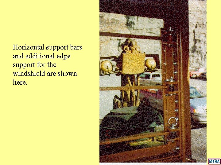 Horizontal support bars and additional edge support for the windshield are shown here. Horizontal support bars and additional edge support for the windshield are shown here.