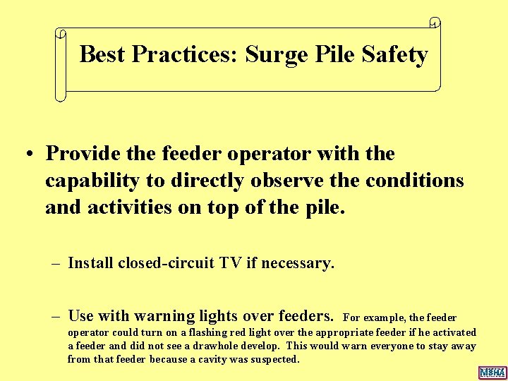 Best Practices: Surge Pile Safety • Provide the feeder operator with the capability to Best Practices: Surge Pile Safety • Provide the feeder operator with the capability to