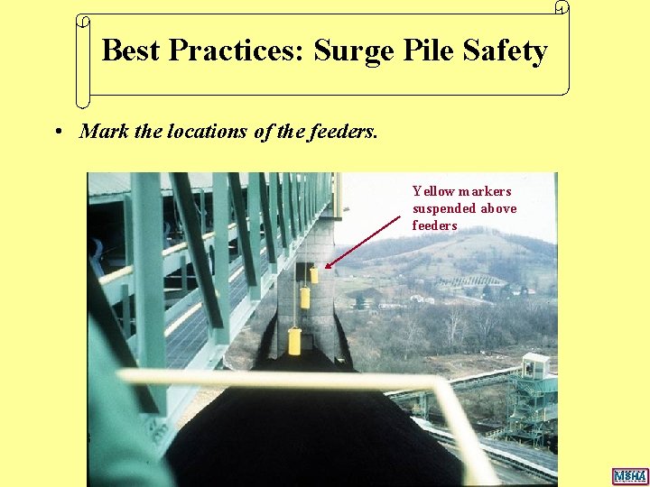Best Practices: Surge Pile Safety • Mark the locations of the feeders. Yellow markers Best Practices: Surge Pile Safety • Mark the locations of the feeders. Yellow markers