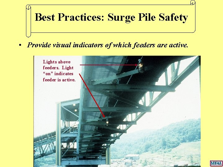 Best Practices: Surge Pile Safety • Provide visual indicators of which feeders are active. Best Practices: Surge Pile Safety • Provide visual indicators of which feeders are active.