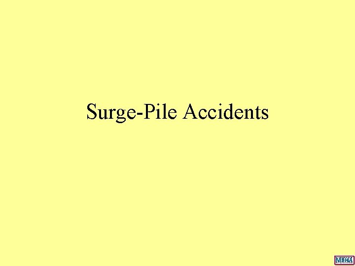 Surge-Pile Accidents Surge-Pile Accidents