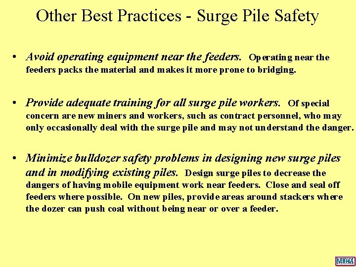 Other Best Practices - Surge Pile Safety • Avoid operating equipment near the feeders. Other Best Practices - Surge Pile Safety • Avoid operating equipment near the feeders.