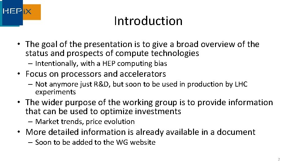 Introduction • The goal of the presentation is to give a broad overview of