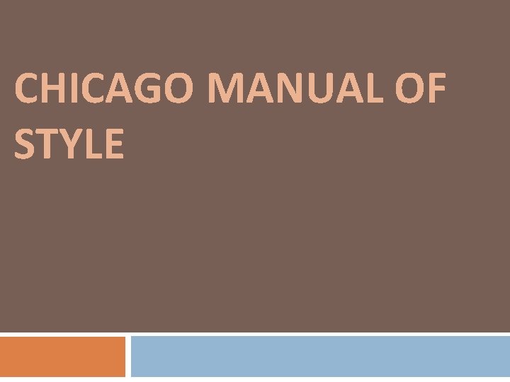 CHICAGO MANUAL OF STYLE 