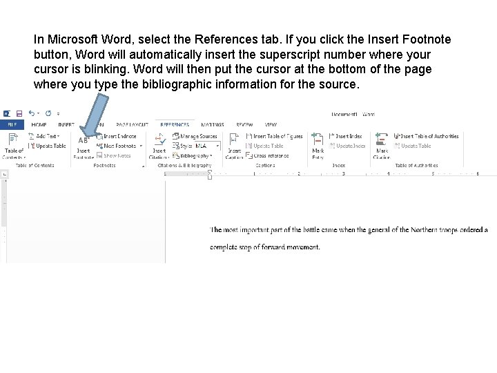 In Microsoft Word, select the References tab. If you click the Insert Footnote button,