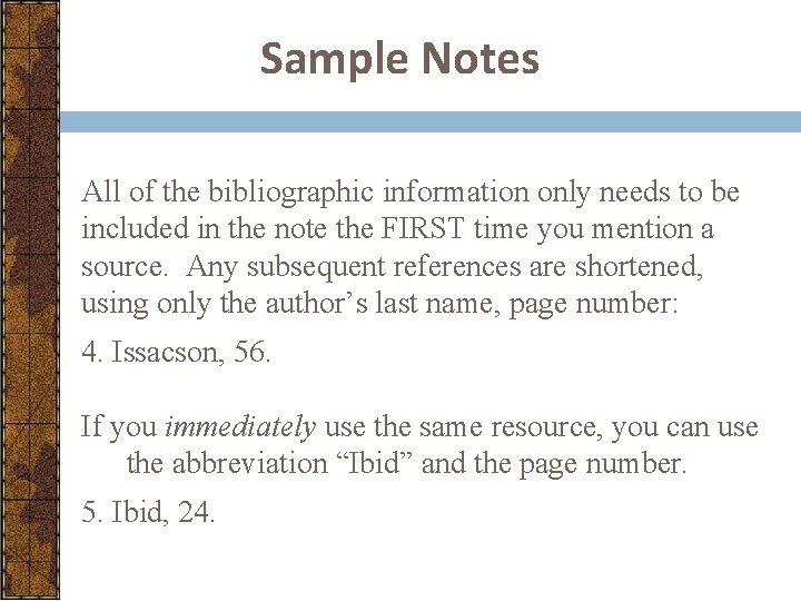 Sample Notes All of the bibliographic information only needs to be included in the