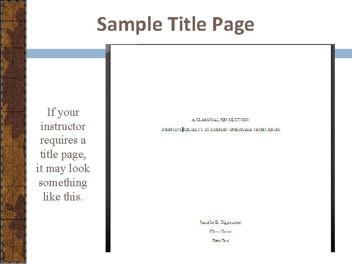 Sample Title Page If your instructor requires a title page, it may look something