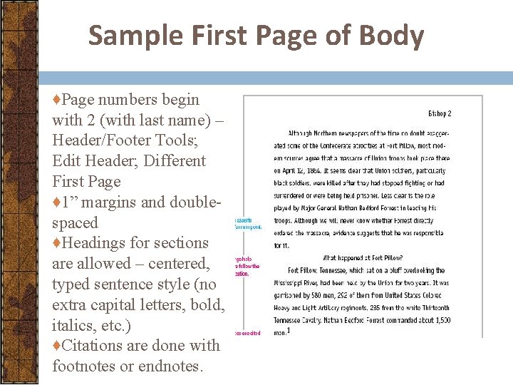 Sample First Page of Body ♦Page numbers begin with 2 (with last name) –