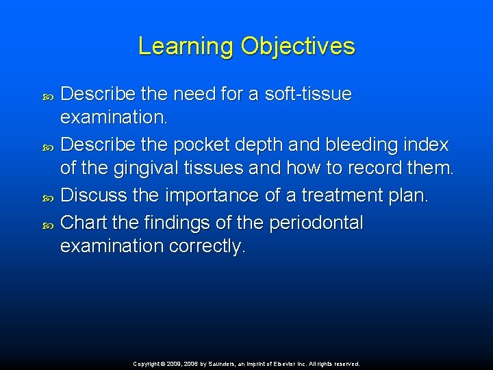 Learning Objectives Describe the need for a soft-tissue examination. Describe the pocket depth and