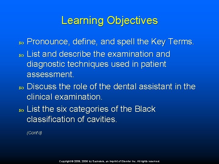 Learning Objectives Pronounce, define, and spell the Key Terms. List and describe the examination