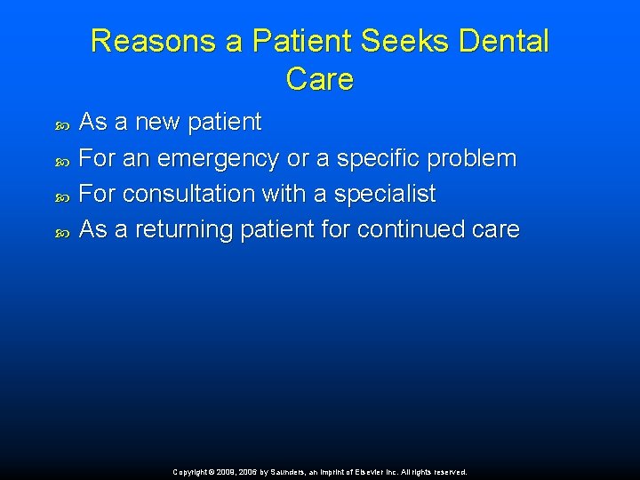 Reasons a Patient Seeks Dental Care As a new patient For an emergency or