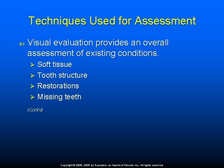 Techniques Used for Assessment Visual evaluation provides an overall assessment of existing conditions. Soft