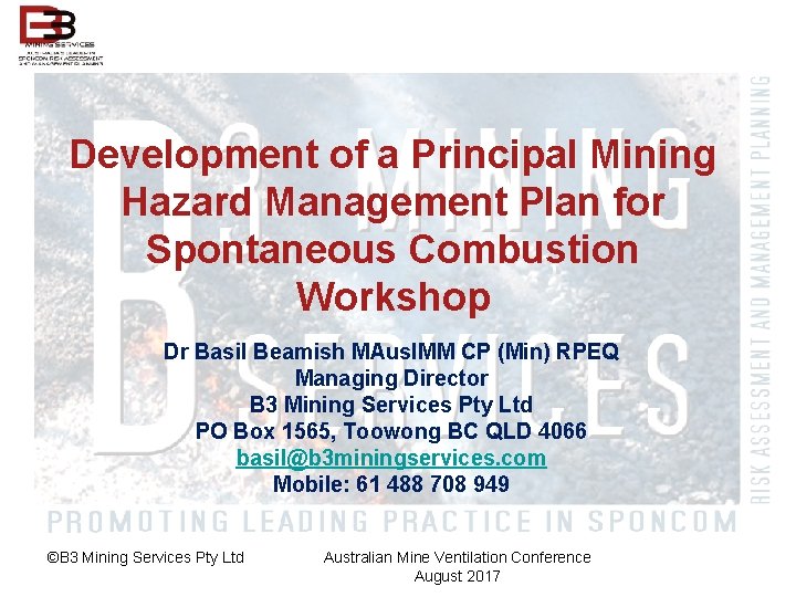 Development of a Principal Mining Hazard Management Plan for Spontaneous Combustion Workshop Dr Basil