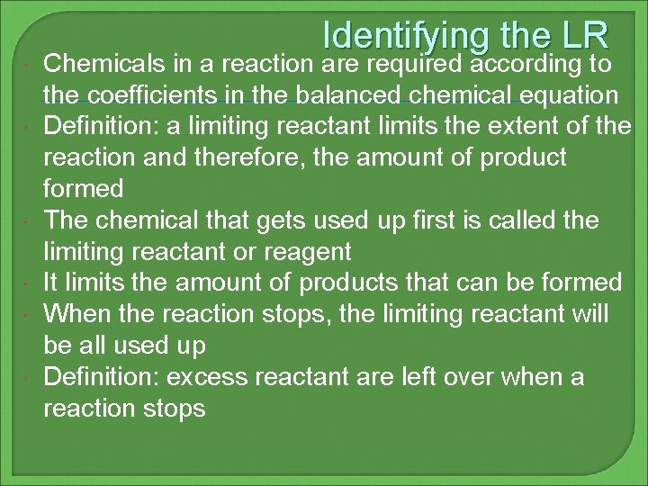  Identifying the LR Chemicals in a reaction are required according to the coefficients