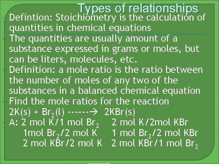  Types of relationships Defintion: Stoichiometry is the calculation of quantities in chemical equations