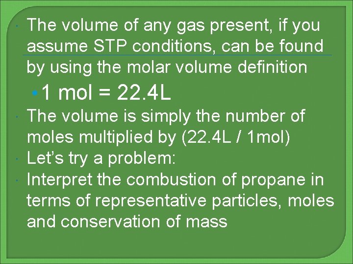  The volume of any gas present, if you assume STP conditions, can be