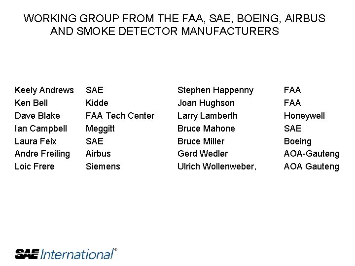 WORKING GROUP FROM THE FAA, SAE, BOEING, AIRBUS AND SMOKE DETECTOR MANUFACTURERS Keely Andrews