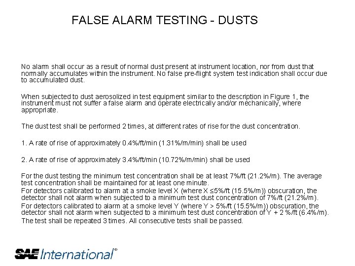 FALSE ALARM TESTING - DUSTS No alarm shall occur as a result of normal