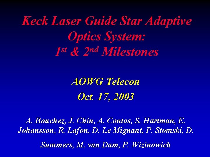 Keck Laser Guide Star Adaptive Optics System: 1 st & 2 nd Milestones AOWG