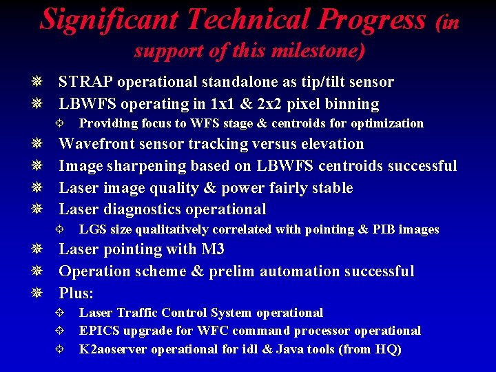 Significant Technical Progress (in support of this milestone) ¯ STRAP operational standalone as tip/tilt