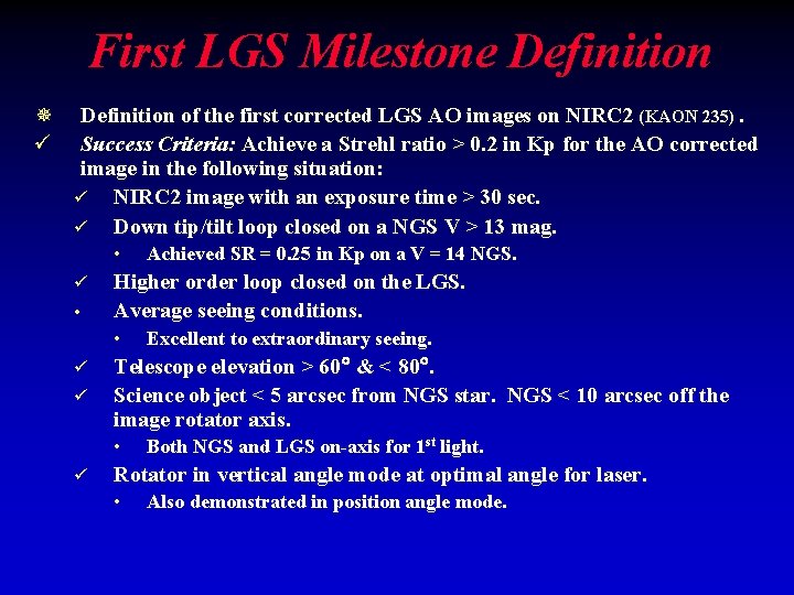 First LGS Milestone Definition ¯ ü Definition of the first corrected LGS AO images