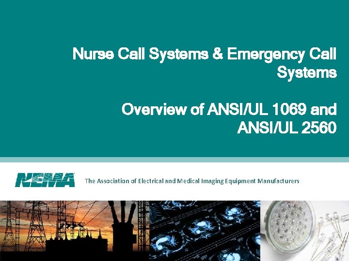 Nurse Call Systems & Emergency Call Systems Overview of ANSI/UL 1069 and ANSI/UL 2560