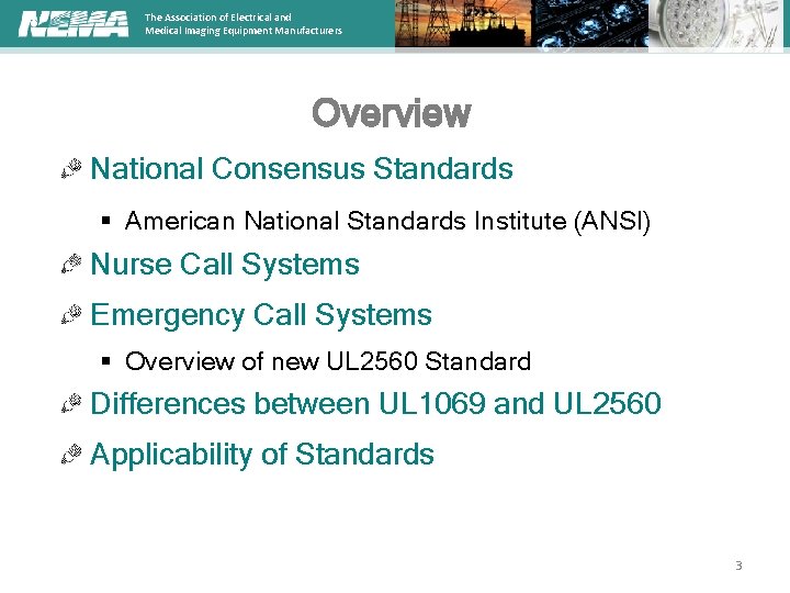 The Association of Electrical and Medical Imaging Equipment Manufacturers Overview National Consensus Standards §