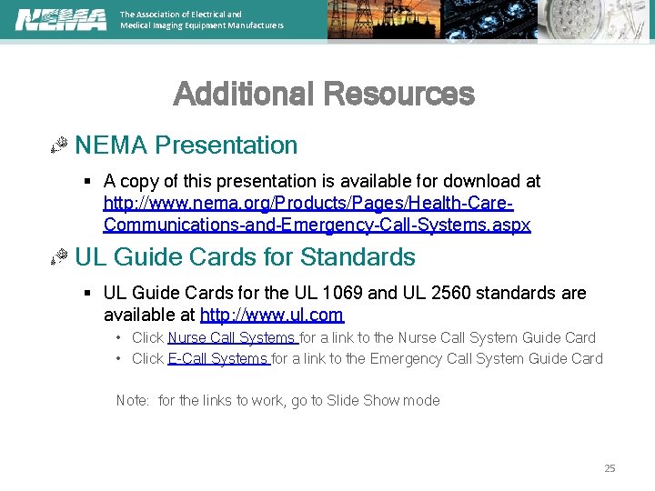 The Association of Electrical and Medical Imaging Equipment Manufacturers Additional Resources NEMA Presentation §