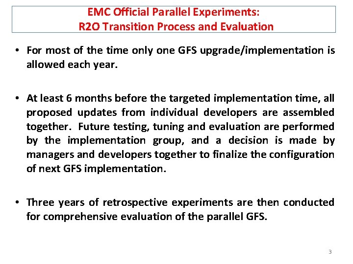 EMC Official Parallel Experiments: R 2 O Transition Process and Evaluation • For most EMC Official Parallel Experiments: R 2 O Transition Process and Evaluation • For most
