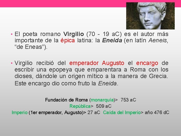  • El poeta romano Virgilio (70 - 19 a. C) es el autor